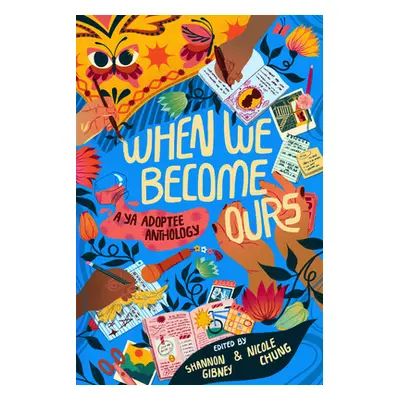 "When We Become Ours: A YA Adoptee Anthology" - "" ("Gibney Shannon")(Pevná vazba)