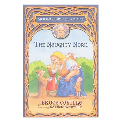 "The Naughty Nork" - "" ("Coville Bruce")(Paperback)