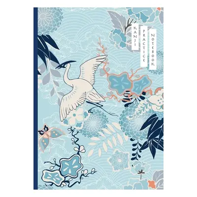 "Kanji Practice Notebook: Crane and Flower Cover - Japanese Kanji Practice Paper - Writing Workb