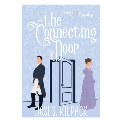 "The Connecting Door: Saddles & Scoundrels Novella" - "" ("Kilpack Josi S.")(Paperback)