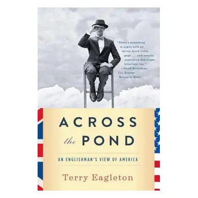 "Across the Pond: An Englishman's View of America" - "" ("Eagleton Terry")(Paperback)