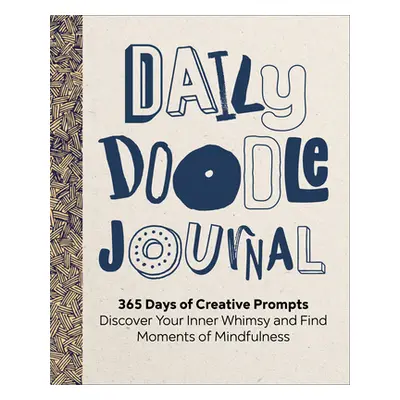 "Daily Doodle Journal: 365 Days of Creative Prompts - Discover Your Inner Whimsy and Find Moment