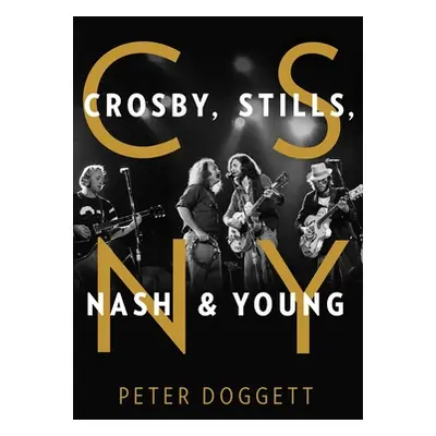 "CSNY: Crosby, Stills, Nash and Young" - "" ("Doggett Peter")(Paperback)