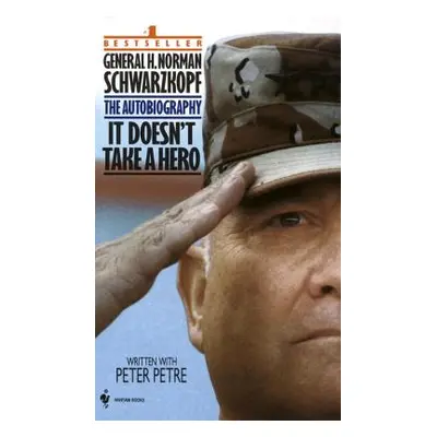 "It Doesn't Take a Hero: The Autobiography of General Norman Schwarzkopf" - "" ("Schwarzkopf Nor