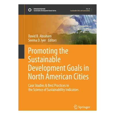 "Promoting the Sustainable Development Goals in North American Cities: Case Studies & Best Pract