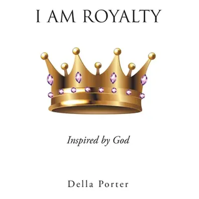 "I Am Royalty" - "" ("Porter Della")(Paperback)