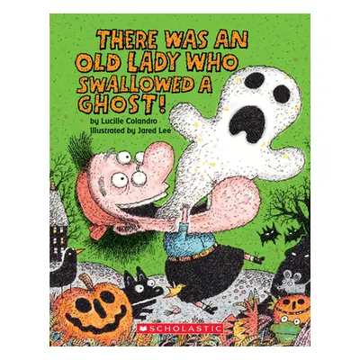 "There Was an Old Lady Who Swallowed a Ghost!: A Board Book" - "" ("Colandro Lucille")(Board Boo