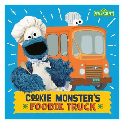 "Cookie Monster's Foodie Truck (Sesame Street)" - "" ("Kleinberg Naomi")(Board Books)