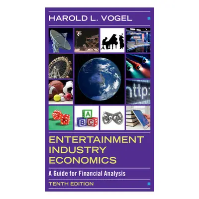 "Entertainment Industry Economics: A Guide for Financial Analysis" - "" ("Vogel Harold L.")(Pevn