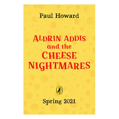 "Aldrin Adams and the Cheese Nightmares" - "" ("Howard Paul")(Pevná vazba)