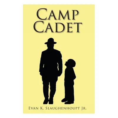 "Camp Cadet" - "" ("Slaughenhoupt Evan K. Jr.")(Paperback)