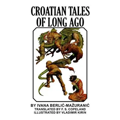 "Croatian Tales of Long Ago" - "" ("Berlic-Mazuranic Ivana")(Paperback)