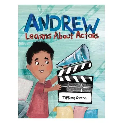 "Andrew Learns About Actors" - "" ("Obeng Tiffany")(Pevná vazba)