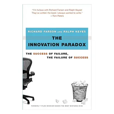 "The Innovation Paradox: The Success of Failure, the Failure of Success" - "" ("Farson Richard")