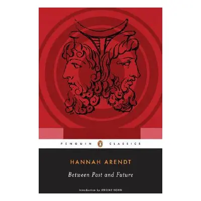 "Between Past and Future: Eight Exercises in Political Thought" - "" ("Arendt Hannah")(Paperback