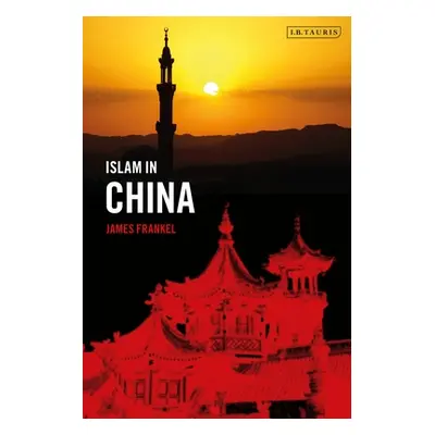 "Islam in China" - "" ("Frankel James")(Paperback)