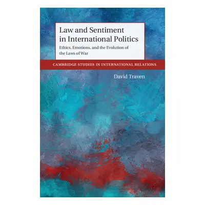 "Law and Sentiment in International Politics" - "" ("Traven David")(Pevná vazba)