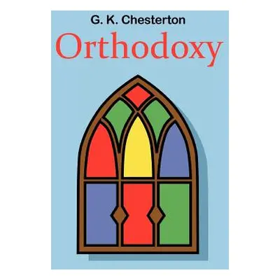 "Orthodoxy" - "" ("Chesterton G. K.")(Paperback)