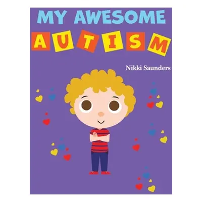 "My Awesome Autism" - "" ("Saunders Nikki")(Pevná vazba)