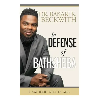 "In Defense of Bathsheba" - "" ("Beckwith Bakari K.")(Paperback)