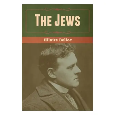 "The Jews" - "" ("Belloc Hilaire")(Paperback)