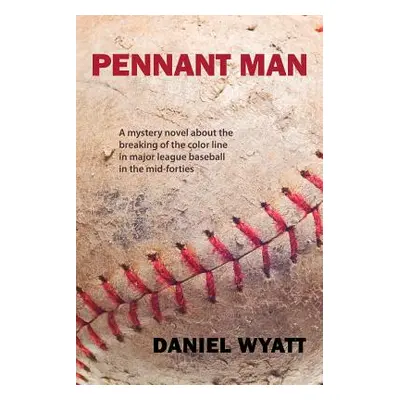 "Pennant Man" - "" ("Wyatt Daniel")(Paperback)