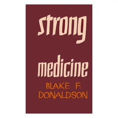 "Strong Medicine" - "" ("Donaldson Blake F.")(Paperback)