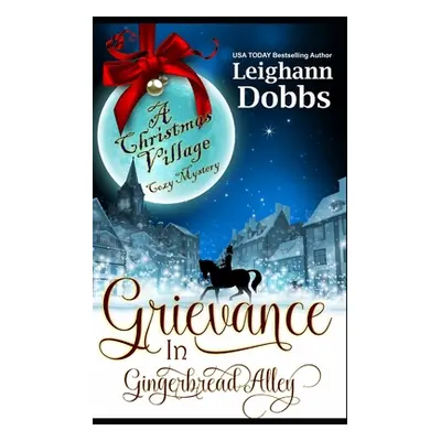 "Grievance in Gingerbread Alley" - "" ("Dobbs Leighann")(Paperback)