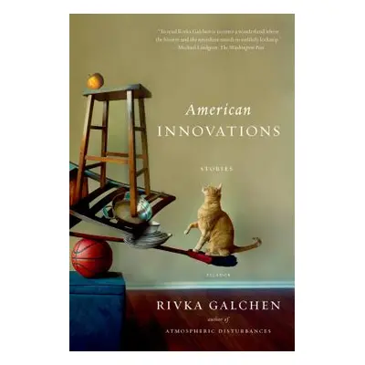 "American Innovations: Stories" - "" ("Galchen Rivka")(Paperback)