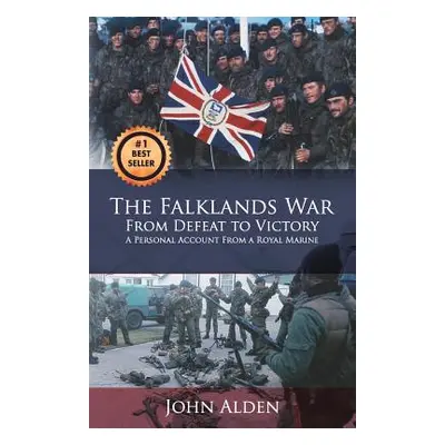 "The Falklands War: From Defeat to Victory" - "" ("Alden John")(Paperback)