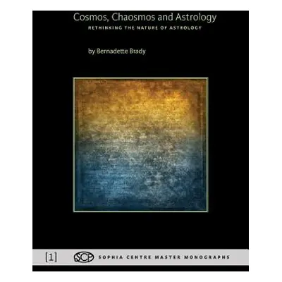 "Cosmos, Chaosmos and Astrology" - "" ("Brady Bernadette")(Paperback)