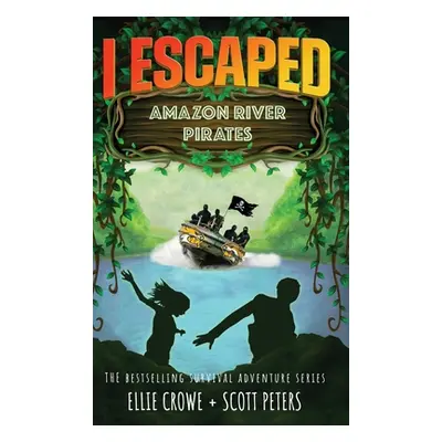 "I Escaped Amazon River Pirates" - "" ("Peters Scott")(Pevná vazba)