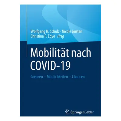 "Mobilitt Nach Covid-19: Grenzen - Mglichkeiten - Chancen" - "" ("Schulz Wolfgang H.")(Paperback