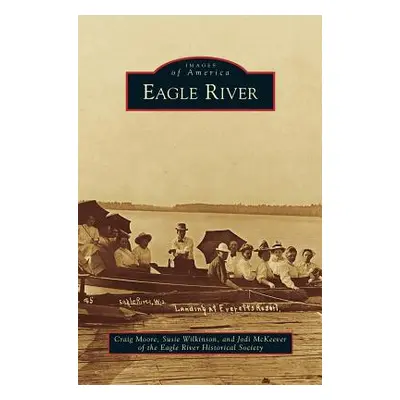 "Eagle River" - "" ("Moore Craig")(Pevná vazba)