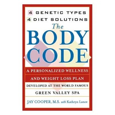 "The Body Code: A Personal Wellness and Weight Loss Plan at the World Famous Green Valley Spa" -