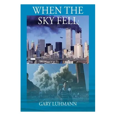 "When the Sky Fell" - "" ("Luhmann Gary")(Paperback)