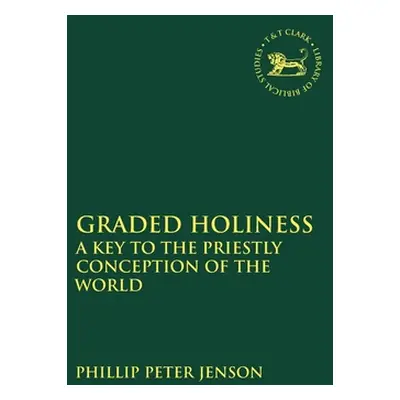 "Graded Holiness: A Key to the Priestly Conception of the World" - "" ("Jenson Philip Peter")(Pa