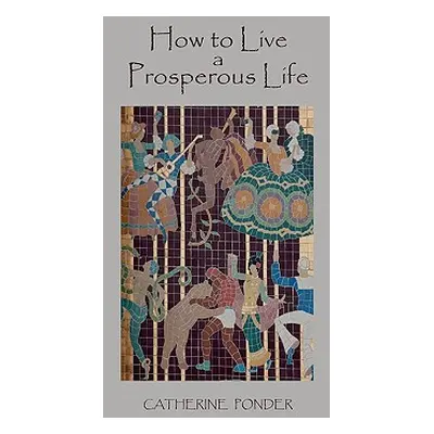 "How to Live a Prosperous Life" - "" ("Ponder Catherine")(Paperback)