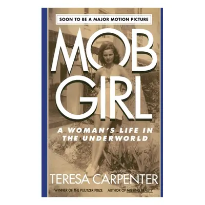 "Mob Girl: A Woman's Life in the Underworld" - "" ("Carpenter Teresa")(Paperback)