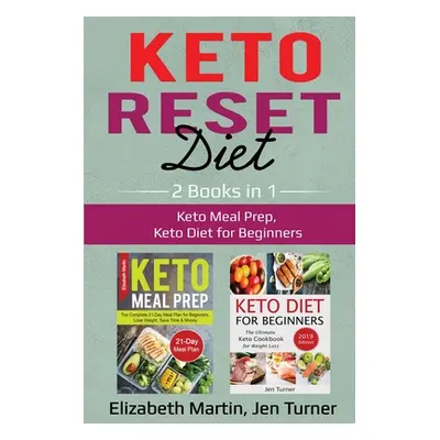 "Keto Reset Diet: 2 Books in 1: Keto Meal Prep, Keto Diet for Beginners" - "" ("Martin Elizabeth