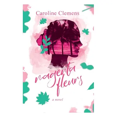 "Magenta Fleurs" - "" ("Clemens Caroline")(Paperback)