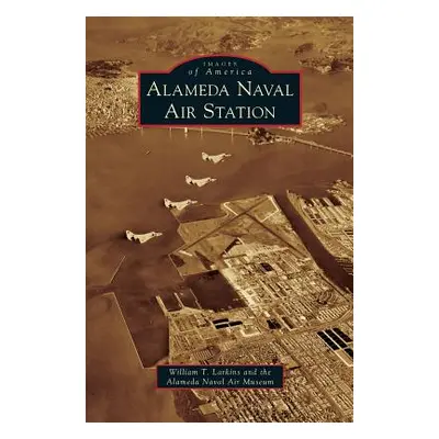 "Alameda Naval Air Station" - "" ("Larkins William T.")(Pevná vazba)