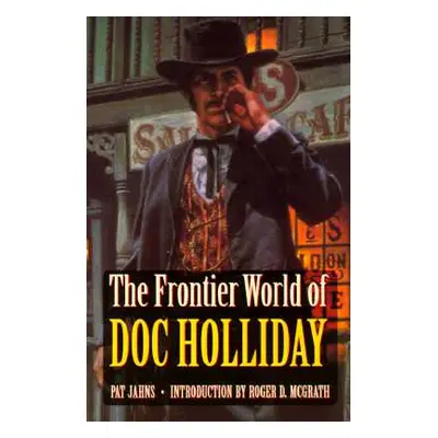 "The Frontier World of Doc Holliday" - "" ("Jahns Pat")(Paperback)