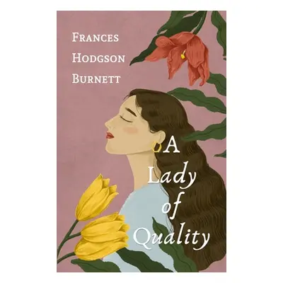 "A Lady of Quality" - "" ("Burnett Frances Hodgson")(Paperback)