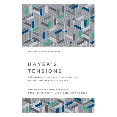 "Hayek's Tensions: Reexamining the Political Economy and Philosophy of F. A. Hayek" - "" ("Haeff