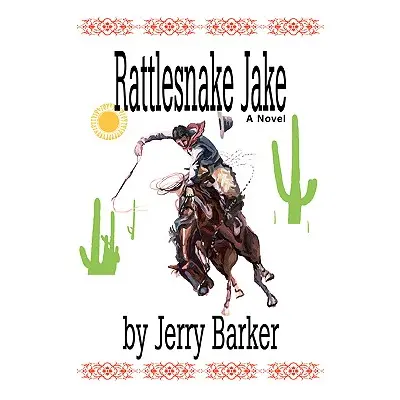 "Rattlesnake Jake" - "" ("Barker Jerry")(Paperback)