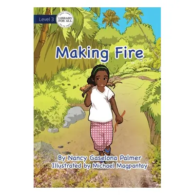 "Making Fire" - "" ("Gaselona Palmer Nancy")(Paperback)