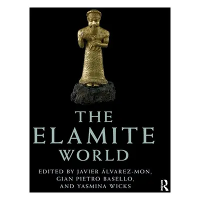 "The Elamite World" - "" ("lvarez-Mon Javier")(Paperback)