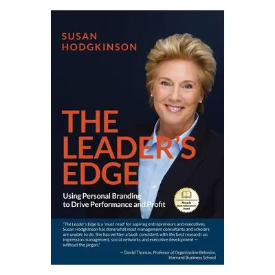 "The Leader's Edge: Using Personal Branding to Drive Performance and Profit" - "" ("Hodgkinson S