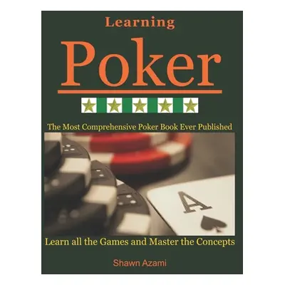 "Learning Poker: (Beginner, Intermediate, and Advanced)" - "" ("Azami Shawn")(Paperback)